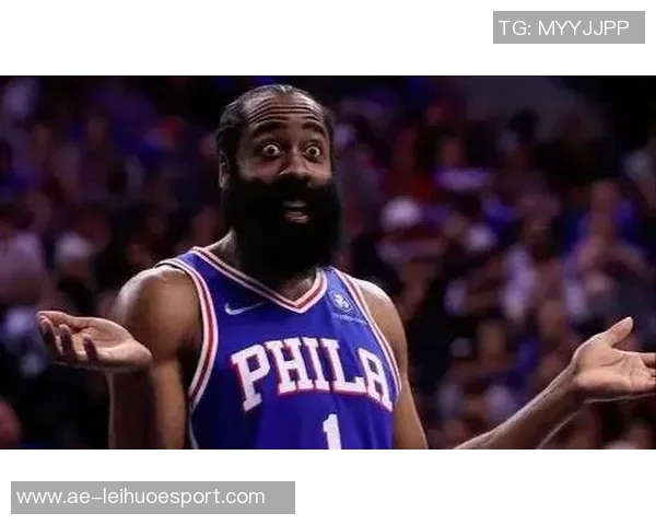 马克西称赞哈登新赛季表现出色训练刻苦展现对篮球的热爱与执着